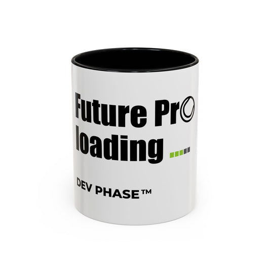 Coffee Mug - "Future Pro Loading" Tennis Dev Phase Accent Mug (11/15oz)