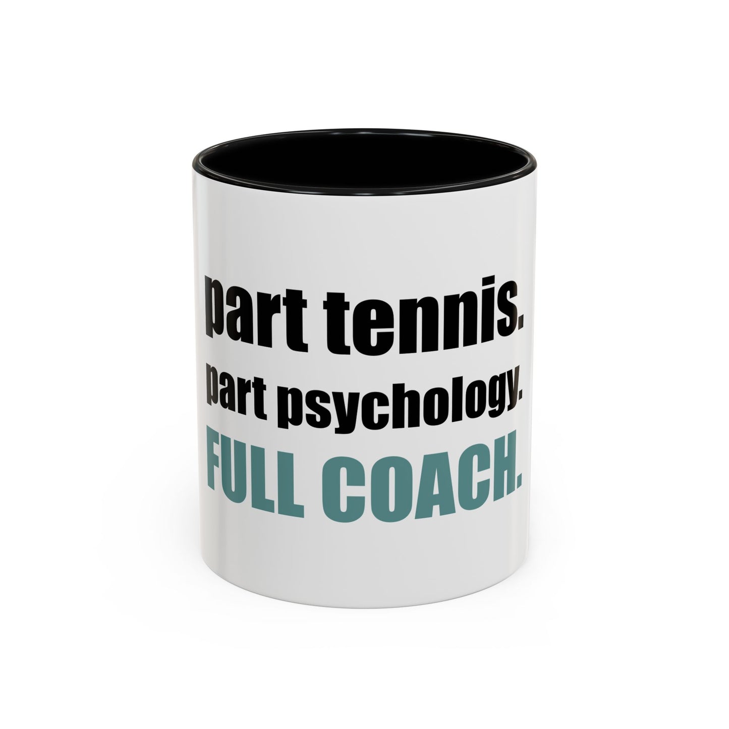 Coffee Mug — "Tennis Coach. Daily trained in Stress Management" Tennis 'Coach Mode' Accent Mug (11/15oz)