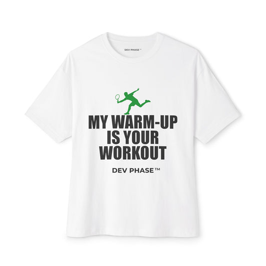 Collection 3: Tennis Inside Humor: My Warm-up is Your Workout