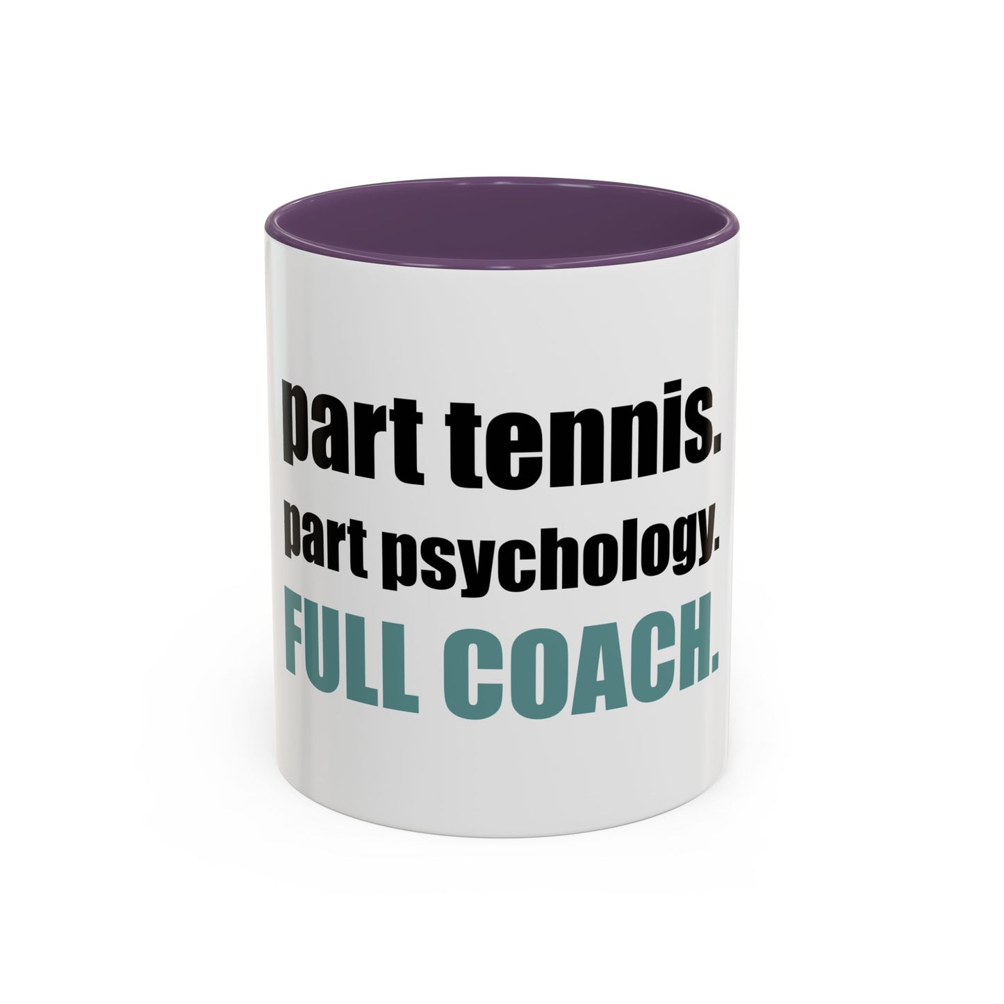 Coffee Mug — "Tennis Coach. Daily trained in Stress Management" Tennis 'Coach Mode' Accent Mug (11/15oz)