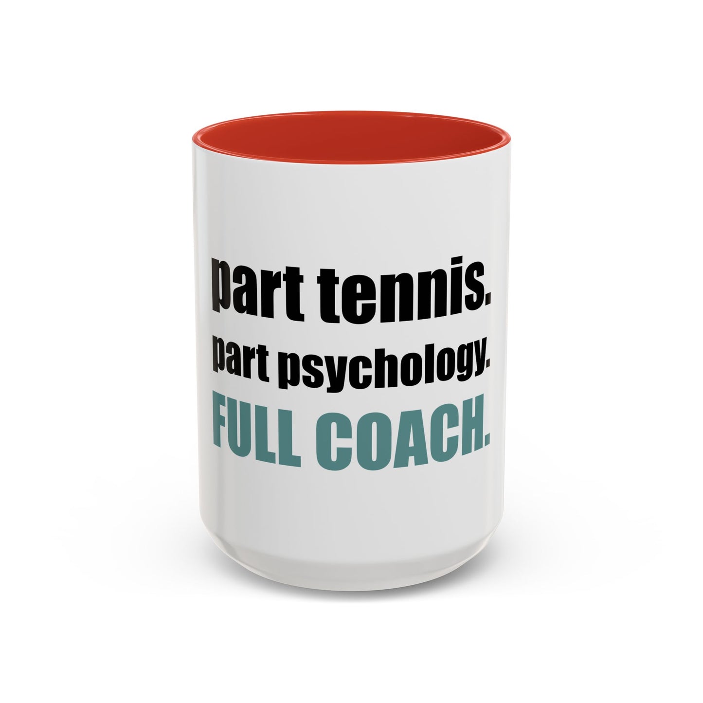 Coffee Mug — "Tennis Coach. Daily trained in Stress Management" Tennis 'Coach Mode' Accent Mug (11/15oz)