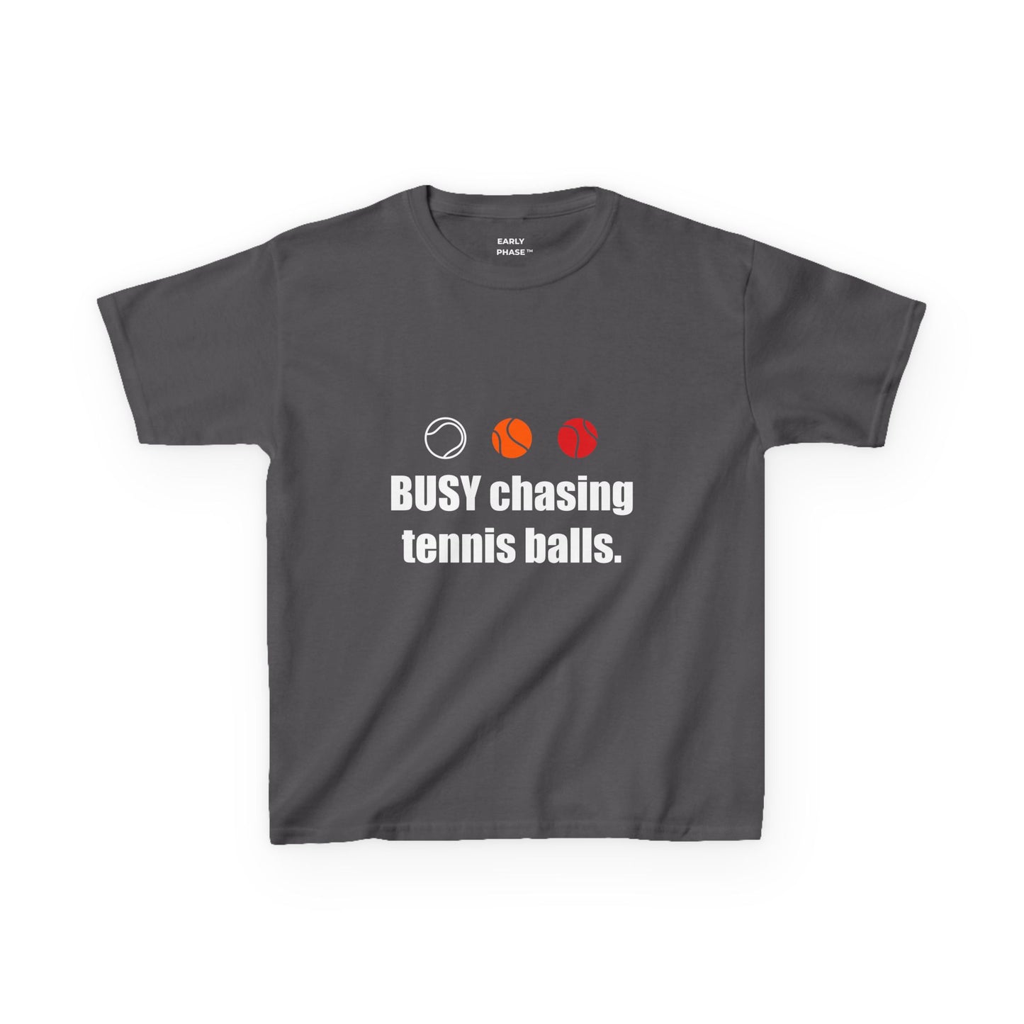 Kids Tennis T-Shirt Busy Chasing Tennis Balls | Early Phase | Junior Tennis Gift